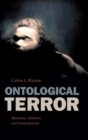 Ontological Terror : Blackness, Nihilism, and Emancipation - Book