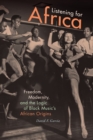 Listening for Africa : Freedom, Modernity, and the Logic of Black Music's African Origins - eBook