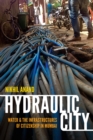 Hydraulic City : Water and the Infrastructures of Citizenship in Mumbai - eBook