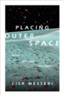 Placing Outer Space : An Earthly Ethnography of Other Worlds - eBook