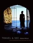 Travel &amp; See : Black Diaspora Art Practices Since the 1980s - eBook