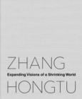 Zhang Hongtu : Expanding Visions of a Shrinking World - eBook