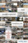 The Transparent Traveler : The Performance and Culture of Airport Security - eBook