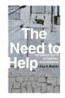 The Need to Help : The Domestic Arts of International Humanitarianism - eBook