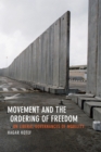 Movement and the Ordering of Freedom : On Liberal Governances of Mobility - eBook