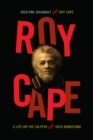 Roy Cape : A Life on the Calypso and Soca Bandstand - eBook