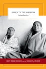 Given to the Goddess : South Indian Devadasis and the Sexuality of Religion - eBook