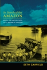 In Search of the Amazon : Brazil, the United States, and the Nature of a Region - eBook