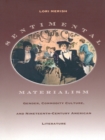 Sentimental Materialism : Gender, Commodity Culture, and Nineteenth-Century American Literature - eBook