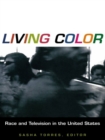Living Color : Race and Television in the United States - eBook