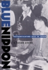 Blue Nippon : Authenticating Jazz in Japan - eBook