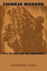 Chinese Modern : The Heroic and the Quotidian - eBook