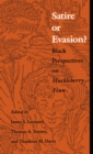 Satire or Evasion? : Black Perspectives on Huckleberry Finn - eBook