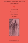 Euripides and the Poetics of Sorrow : Art, Gender, and Commemoration in <I>Alcestis, Hippolytus</I>, and <I>Hecuba</I> - eBook
