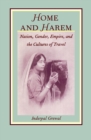 Home and Harem : Nation, Gender, Empire and the Cultures of Travel - eBook