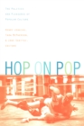 Hop on Pop : The Politics and Pleasures of Popular Culture - eBook