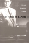 The Flash of Capital : Film and Geopolitics in Japan - eBook