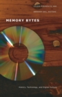 Memory Bytes : History, Technology, and Digital Culture - eBook