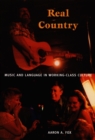Real Country : Music and Language in Working-Class Culture - eBook
