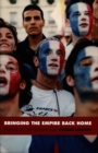Bringing the Empire Back Home : France in the Global Age - eBook