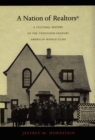 A Nation of Realtors(R) : A Cultural History of the Twentieth-Century American Middle Class - eBook