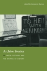 Archive Stories : Facts, Fictions, and the Writing of History - eBook