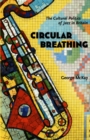 Circular Breathing : The Cultural Politics of Jazz in Britain - eBook