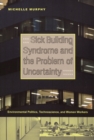 Sick Building Syndrome and the Problem of Uncertainty : Environmental Politics, Technoscience, and Women Workers - eBook