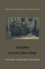 Discipline and the Other Body : Correction, Corporeality, Colonialism - eBook