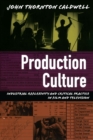 Production Culture : Industrial Reflexivity and Critical Practice in Film and Television - eBook