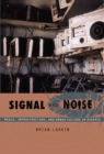 Signal and Noise : Media, Infrastructure, and Urban Culture in Nigeria - eBook