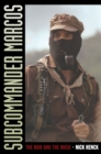 Subcommander Marcos : The Man and the Mask - eBook