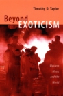 Beyond Exoticism : Western Music and the World - eBook