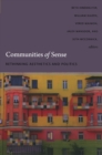 Communities of Sense : Rethinking Aesthetics and Politics - eBook