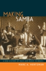 Making Samba : A New History of Race and Music in Brazil - eBook