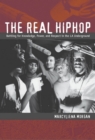 The Real Hiphop : Battling for Knowledge, Power, and Respect in the LA Underground - eBook