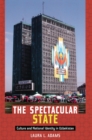 The Spectacular State : Culture and National Identity in Uzbekistan - eBook
