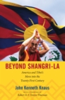 Beyond Shangri-La : America and Tibet's Move into the Twenty-First Century - eBook
