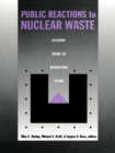 Public Reactions to Nuclear Waste : Citizens' Views of Repository Siting - eBook