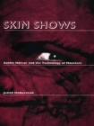 Skin Shows : Gothic Horror and the Technology of Monsters - eBook