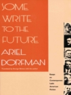 Some Write to the Future : Essays on Contemporary Latin American Fiction - eBook