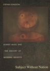 Subject Without Nation : Robert Musil and the History of Modern Identity - eBook