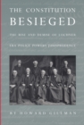 The Constitution Besieged : The Rise &amp; Demise of Lochner Era Police Powers Jurisprudence - eBook