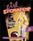 Girl Power on the Playing Field : A Book about Girls, Their Goals, and Their Struggles - eBook