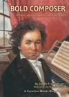 Bold Composer : A Story about Ludwig van Beethoven - eBook