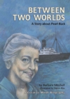 Between Two Worlds : A Story about Pearl Buck - eBook