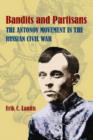 Bandits and Partisans : The Antonov Movement in the Russian Civil War - Book