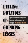 Peeling Potatoes or Grinding Lenses : Spinoza and Young Wittgenstein Converse on Immanence and Its Logic - Book