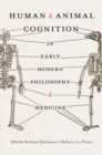 Human and Animal Cognition in Early Modern Philosophy and Medicine - Book