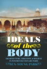 Ideals of the Body : Architecture, Urbanism, and Hygiene in Postrevolutionary Paris - Book